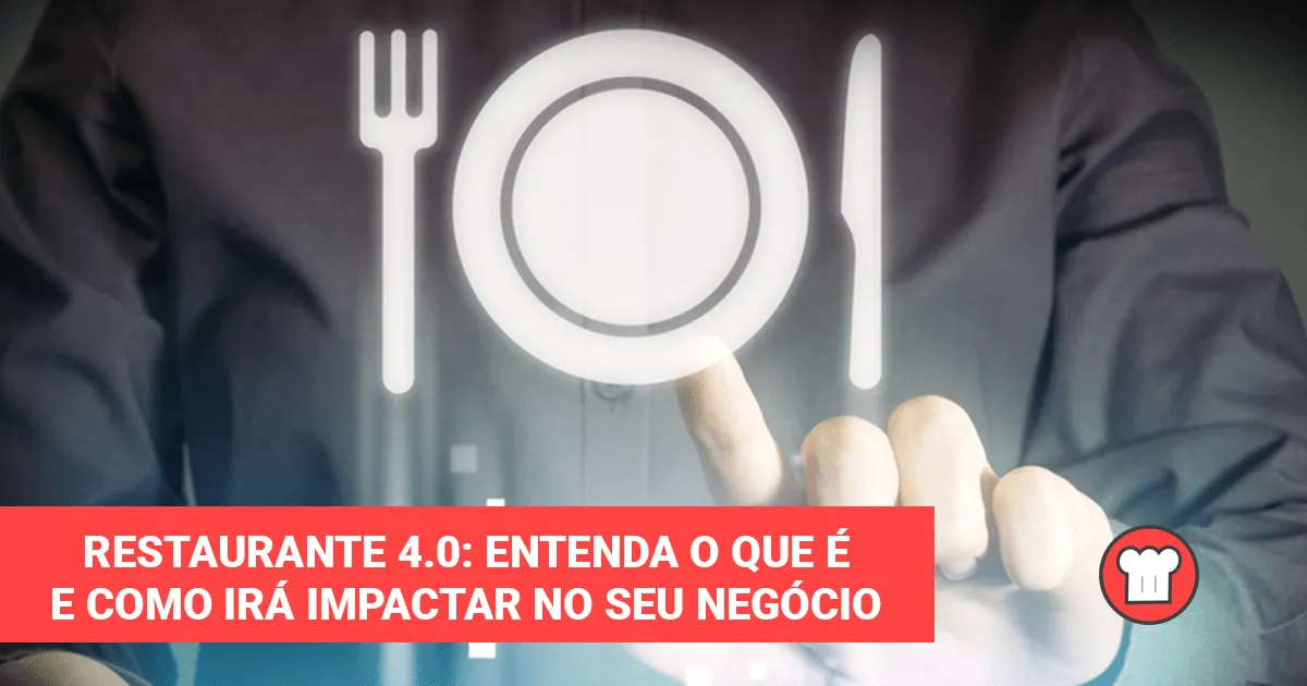 RESTAURANTE-4.0- IMAGEM DE FUNDO ESCURO MOSTRANDO UMA PESSOA APONTANDO PARA UM HOLOGRAMA DE UM PRATO COM TALHERES, ALÉM DE UMA FAIXA VERMELHA COM O TITULO DO ARTIGO E A LOGO DO SISCHEF