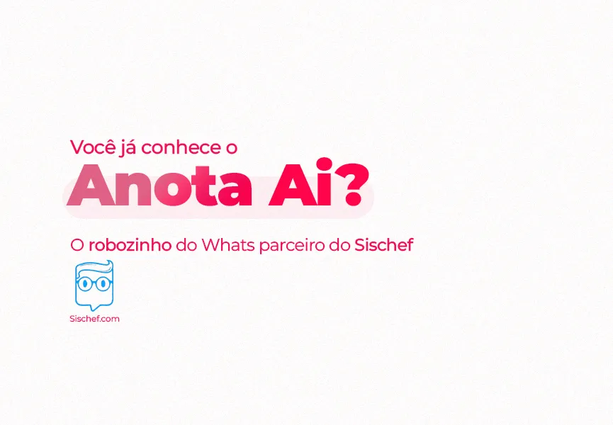 Aplicativos parceiros Anota Ai e Sischef