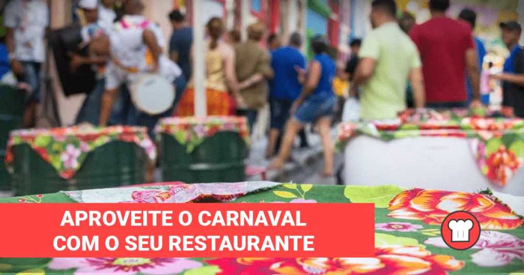 Aproveite o carnaval com o seu restaurante