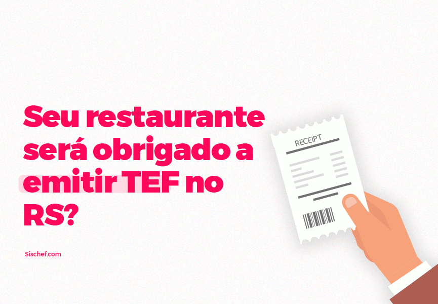 Seu restaurante será obrigado a emitir TEF no RS?